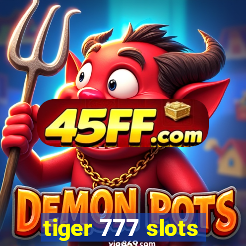 tiger 777 slots